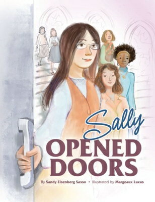 Sally Opened Doors: The Story of the First Woman Rabbi SALLY OPENED DOORS THE STORY O [ Sandy Eisenberg Sasso ]