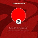 【輸入盤】Summer In Nagasaki [ Tangerine Dream ]