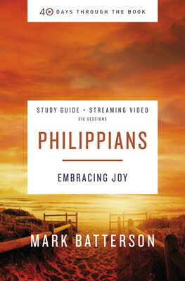 Philippians Bible Study Guide Plus Streaming Video: Embracing Joy PHILIPPIANS BIBLE SG PLUS STRE （40 Days Through the Book） [ Mark Batterson ]