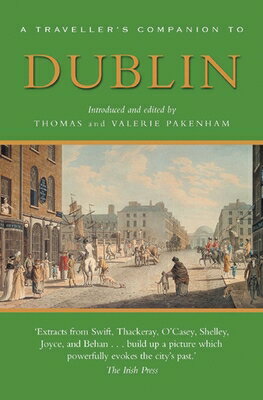 A Traveller's Companion to Dublin TRAVELLERS COMPANION TO DUBLIN （Interlink Traveller's Companions） [ Pakenham ]