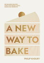 A New Way to Bake: Re-Imagined Recipes for Plant-Based Cakes, Bakes and Desserts...
