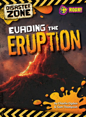 Evading the Eruption DISASTER ZONEEVADING ERUPT （Disaster Zone） [ Charlie And Thompson Ogden, Sam ]