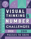 Visual Thinking Number Challenges: Over 200 Puzzles to Solve VISUAL THINKING NUMBER CHALL Igloobooks