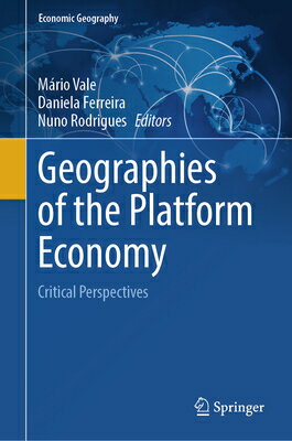 Geographies of the Platform Economy: Critical Perspectives GEOGRAPHIES OF THE PLATFORM EC （Economic Geography） [ Mrio Vale ]