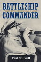 Battleship Commander: The Life of Vice Admiral Willis A. Lee Jr. COMMANDER [ Paul Stillwell ]