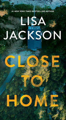 Close to Home CLOSE TO HOME [ Lisa Jackson ]