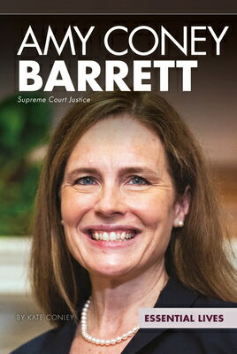 Amy Coney Barrett: Supreme Court Justice: Supreme Court Justice AMY CONEY BARRETT SUPREME COUR （Essential Lives） 