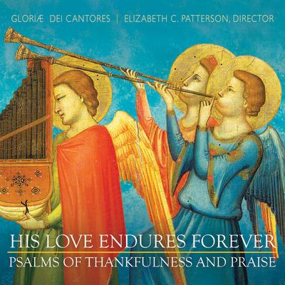 His Love Endures Forever: Psalms of Thankfulness and Praise HIS LOVE ENDURES FOREVER D 