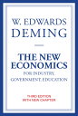 The New Economics for Industry, Government, Education, Third Edition NEW ECONOMICS FOR INDUSTRY GOV W. Edwards Deming