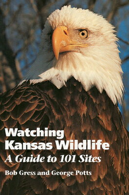 Watching Kansas Wildlife: A Guide to 101 Sites