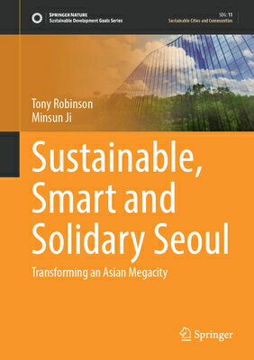 Sustainable, Smart and Solidary Seoul: Transforming an Asian Megacity SUSTAINABLE SMART & SOLIDARY S （Sustainable Development Goals） 