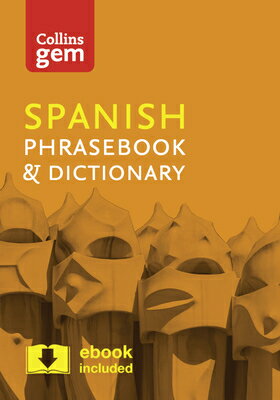 Collins Gem Spanish Phrasebook & Dictionary COLLINS GEM SPANISH PHRASEBK & （Collins Gem） [ Collins Uk ]