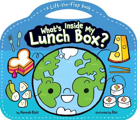 What's Inside My Lunch Box?: A Lift-The-Flap Book WHATS INSIDE MY LUNCH BOX [ Hannah Eliot ]