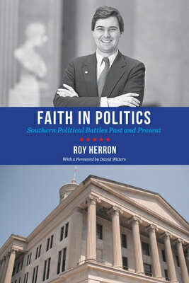 Faith in Politics: Southern Political Battles Past and Present FAITH IN POLITICS...