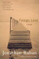 From Jonathan Raban, the award--winning author of Bad Land" and" Passage to Juneau, comes this quirky and insightful story of what can happen when one can and does go home again. 
For the past thirty years, George Grey has been a ship bunker in the fictional west African nation of Montedor, but now he's returning home to England-to a daughter who's a famous author he barely knows, to a peculiar new friend who back in the sixties was one of England's more famous singers, and to the long and empty days of retirement during which he's easy prey to the melancholy of memories, all the more acute since the woman he loves is still back in Africa. Witty, charming and masterly crafted," Foreign Land" is an exquisitely moving tale of awkward relationships and quiet redemption.