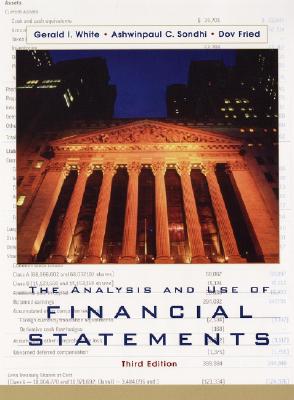 The Analysis and Use of Financial Statements ANALYSIS & USE OF FINANCIAL ST [ Gerald I. White ]