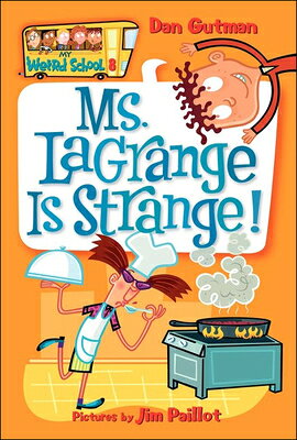 Ms. Lagrange Is Strange MY WEIRD SCHOOL 08 MS LAGRANG （My Weird School） Dan Gutman