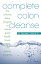 Complete Colon Cleanse: The At-Home Detox Program to Restore Good Health, Boost Vitality, and Ensure COMP COLON CLEANSE [ Edward Group ]