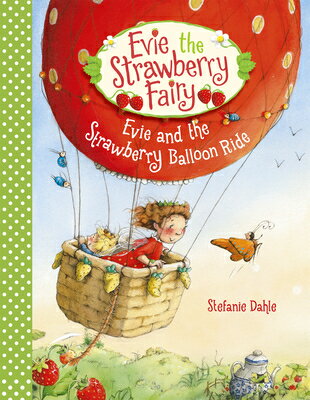 Evie and the Strawberry Balloon Ride & （Evie Fairy） [ Stefanie Dahle ]