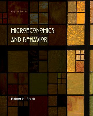Microeconomics and Behavior MICROECONOMICS BEHAVIOR REV/ Robert H. Frank