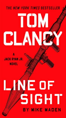 Tom Clancy Line of Sight TOM CLANCY LINE OF SIGHT （Jack Ryan Jr. Novel） [ Mike Maden ]
