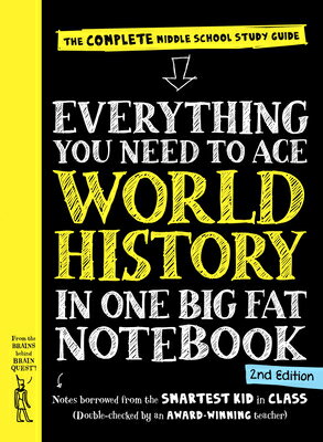 Everything You Need to Ace World History in One Big Fat Notebook, 2nd Edition: The Complete Middle S