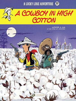A Cowboy in High Cotton COWBOY IN HIGH COTTON （Lucky Luke） [ Jul ]