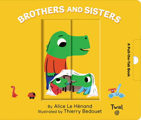 PULL PLAY:BROTHERS AND SISTERS(BB) ALICE LE/BEDOUET HENAND, THIERRY