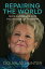 Repairing the World: Sheila Kussner and the Power of Empathy REPAIRING THE WORLD [ Douglas Hunter ]