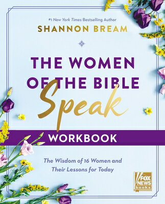 The Women of the Bible Speak Workbook: The Wisdom of 16 Women and Their Lessons for Today WOMEN OF THE BIBLE SPEAK WORKB 