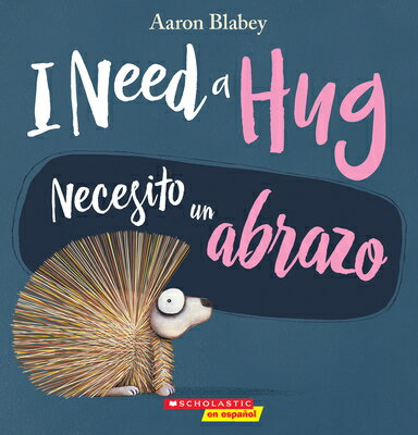 I Need a Hug / Necesito Un Abrazo (Bilingual) SPA-I NEED A HUG / NECESITO UN 