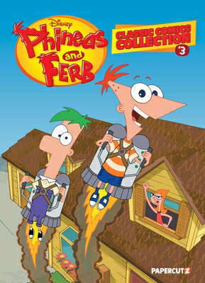 Disney Phineas and Ferb Classic Comics Collection Vol. 3 DISNEY PHINEAS & FERB CLASSIC （Phineas and Ferb Classic Comics Collection） 