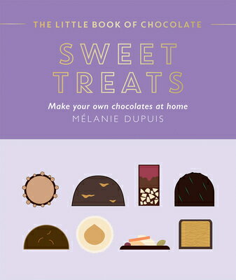 The Little Book of Chocolate: Sweet Treats: Make Your Own Chocolates at Home BK CHOCOLATE T [ Melanie Dupuis ]