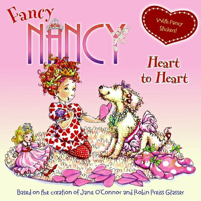 Fancy Nancy: Heart to Heart [With Sticker(s)] STICKERS-FANCY NANCY HEART TO （Fancy Nancy） [ Jane O'Connor ]