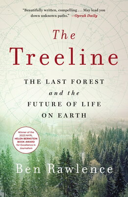 The Treeline: The Last Forest and the Future of Life on Earth TREELINE [ Ben Rawlence ]