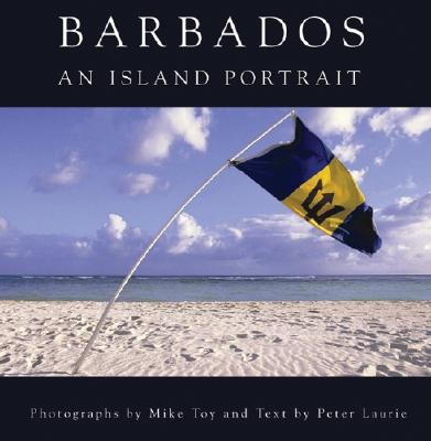 Barbados an Island Portrait BARBADOS AN ISLAND PORTRAIT [ Mike Toy ]
