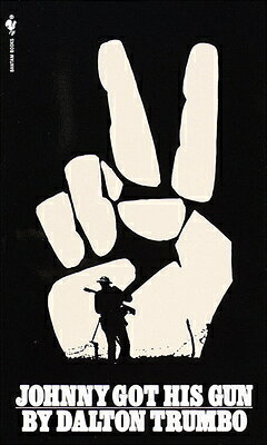 Johnny Got His Gun JOHNNY GOT HIS GUN [ Dalton Trumbo ]