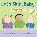 Let's Sign, Baby!: A Fun and Easy Way to Talk with Baby  LETS SIGN BABY-BOARD 