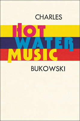 Hot Water Music HOT WATER MUSIC [ Charles Bukowski ]