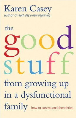 Good Stuff from Growing Up in a Dysfunctional Family: How to Survive and Then Thrive (Detachment Boo