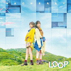 NACHERRY 3rd Single「LOOP」【NACHERRY盤 CD＋Blu-ray】