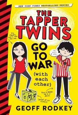 The Tapper Twins Go to War (with Each Other) TAPPER TWINS GO TO WAR (WITH E （Tapper Twins） [ Geoff Rodkey ]