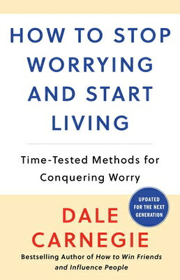 How to Stop Worrying and Start Living HT STOP WORRYING START LIVIN （Dale Carnegie Books） Dale Carnegie