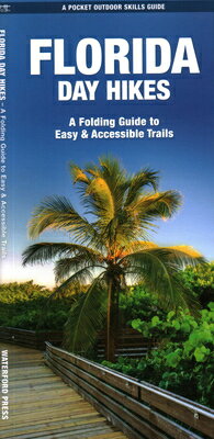 Florida Day Hikes: A Folding Guide to Easy & Accessible Trails FLORIDA DAY HIKES 