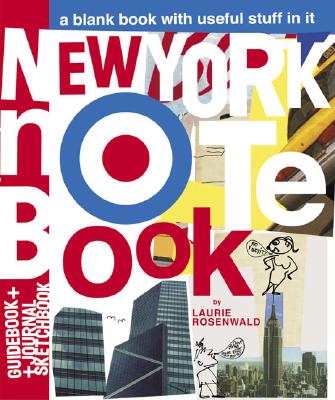 New York Notebook: A Blank Book with Useful Stuff in It NEW YORK NOTEBK （Hit the Road） [ Laurie Rosenwald ]