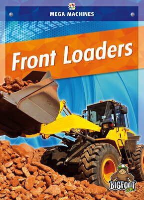 Front Loaders FRONT LOADERS （Mega Machines） 