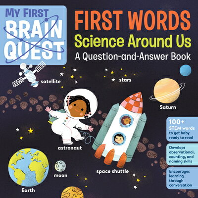 My First Brain Quest First Words: Science Around Us: A Question-And-Answer Book MY 1ST BRAIN QUEST 1ST WORDS S （Brain Quest Board Books） Workman Publishing