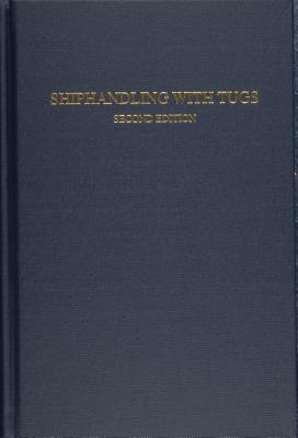 Shiphandling with Tugs SHIPHANDLING W/TUGS 2/E [ Jerffrey Slesinger ]
