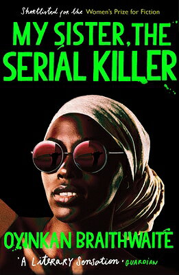 MY SISTER,THE SERIAL KILLER(B) [ OYINKAN BRAITHWAITE ]