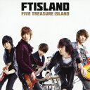 FIVE TREASURE ISLAND [ FTISLAND ]